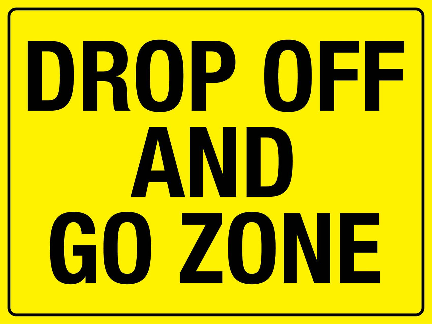 Drop Off And Go Zone Sign - New Signs