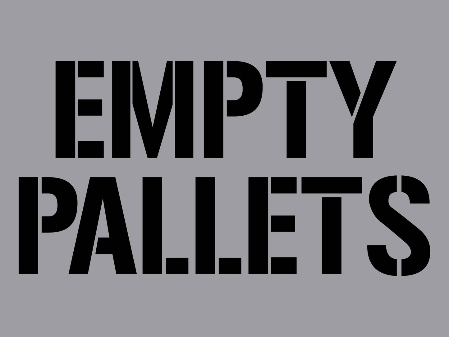 Empty Pallets - Aluminium Composite Stencil - New Signs