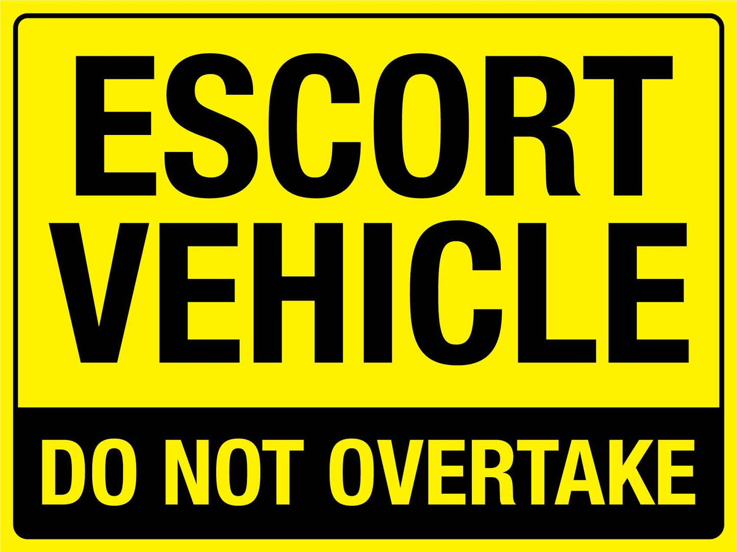 Escort Vehicle Do Not Overtake Sign - New Signs