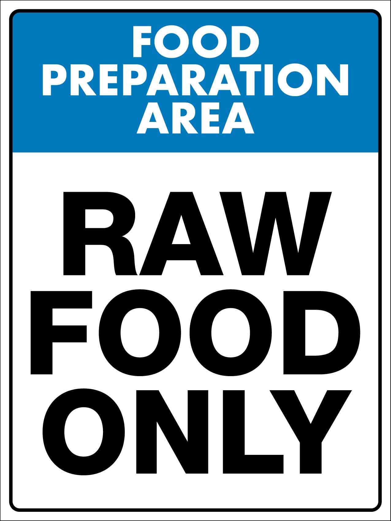 Food Preparation Area Raw Food Only Sign - New Signs