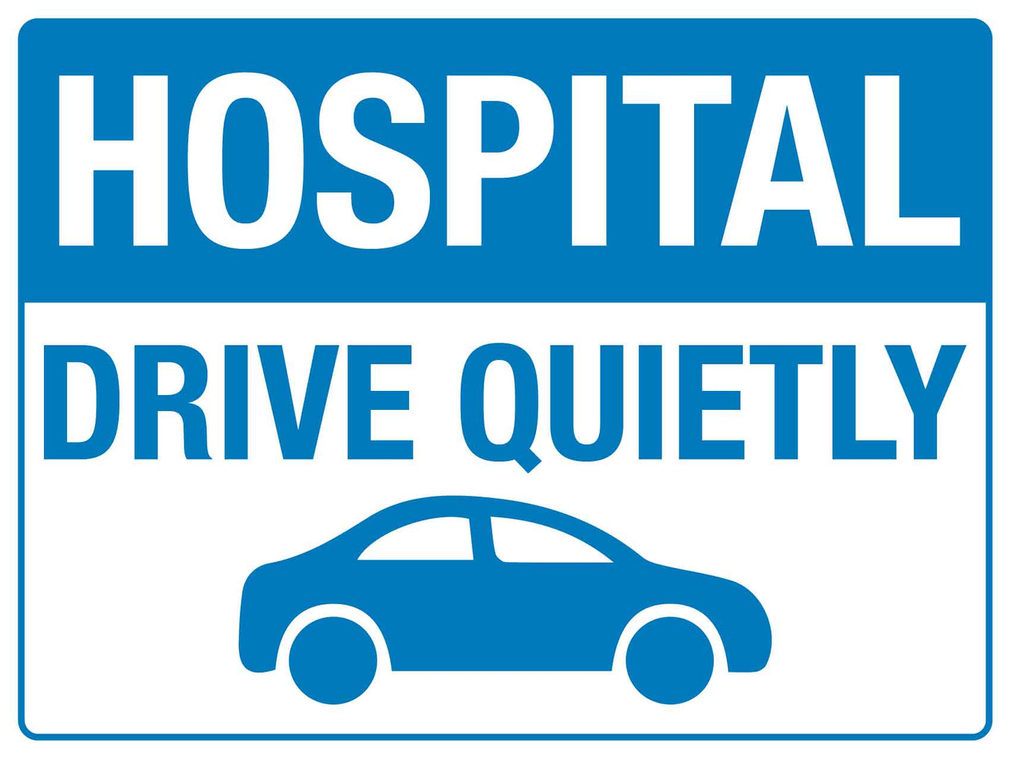 Hospital Drive Quietly Sign - New Signs