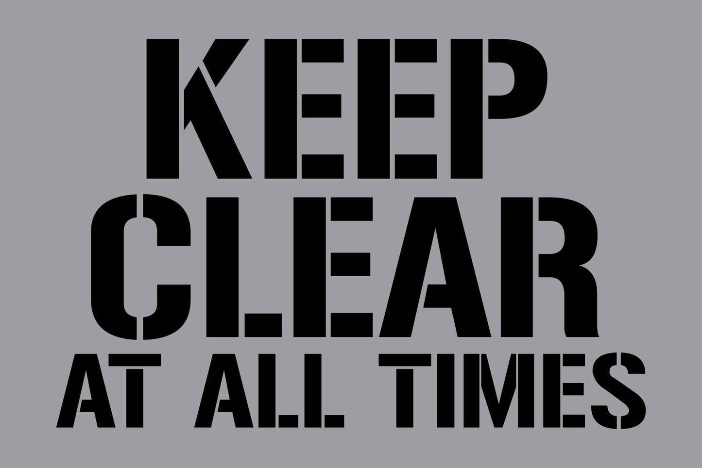 Keep Clear At All Times - Aluminium Composite Stencil - New Signs