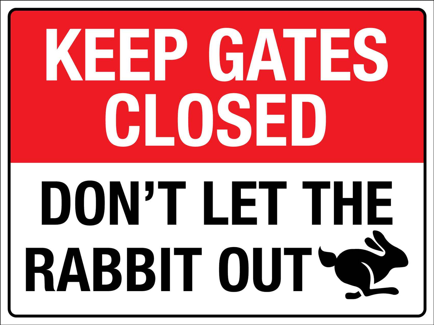 Keep Gates Closed Don't Let The Rabbit Out Sign - New Signs