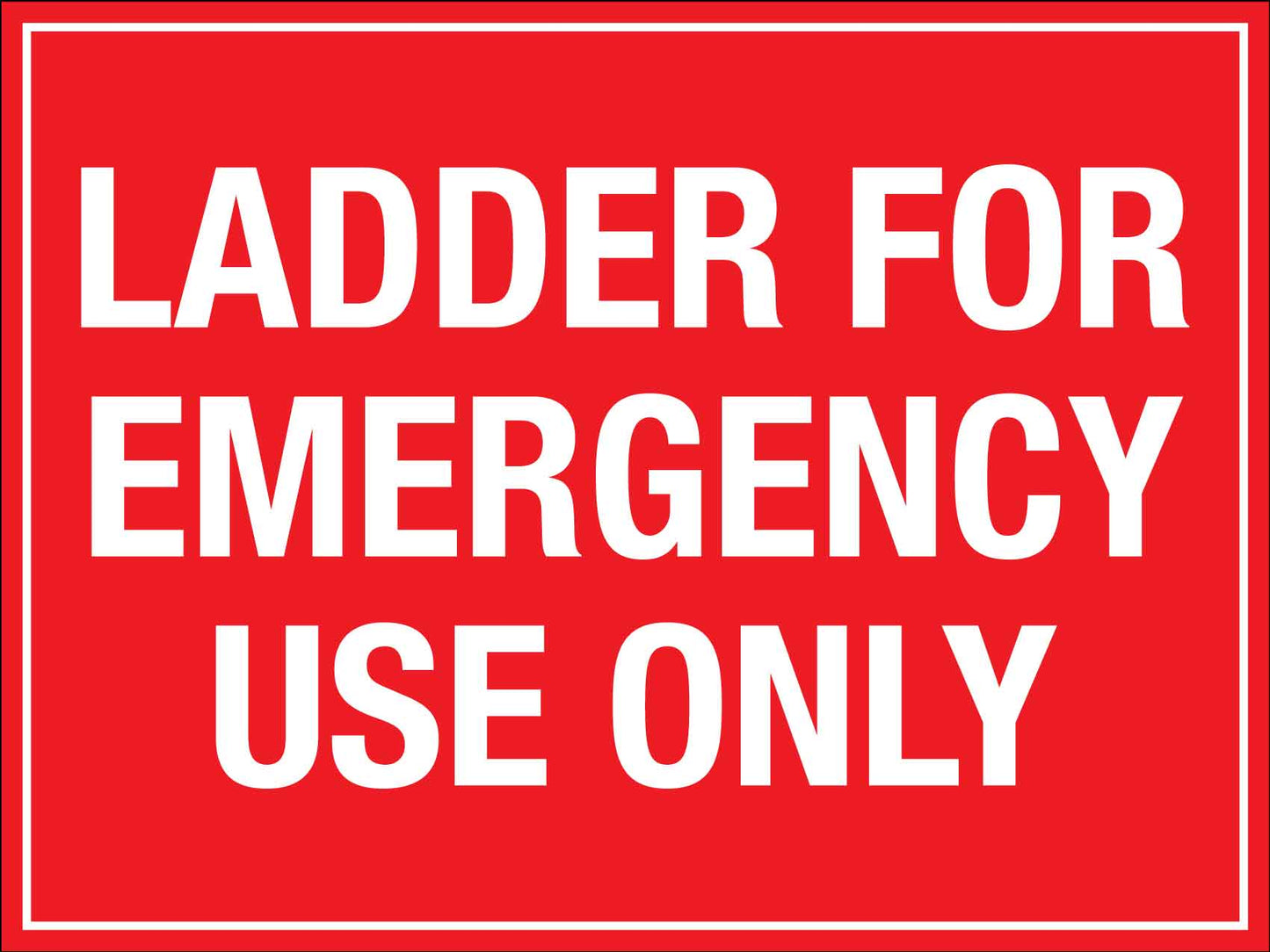Ladder For Emergency Use Only Sign - New Signs