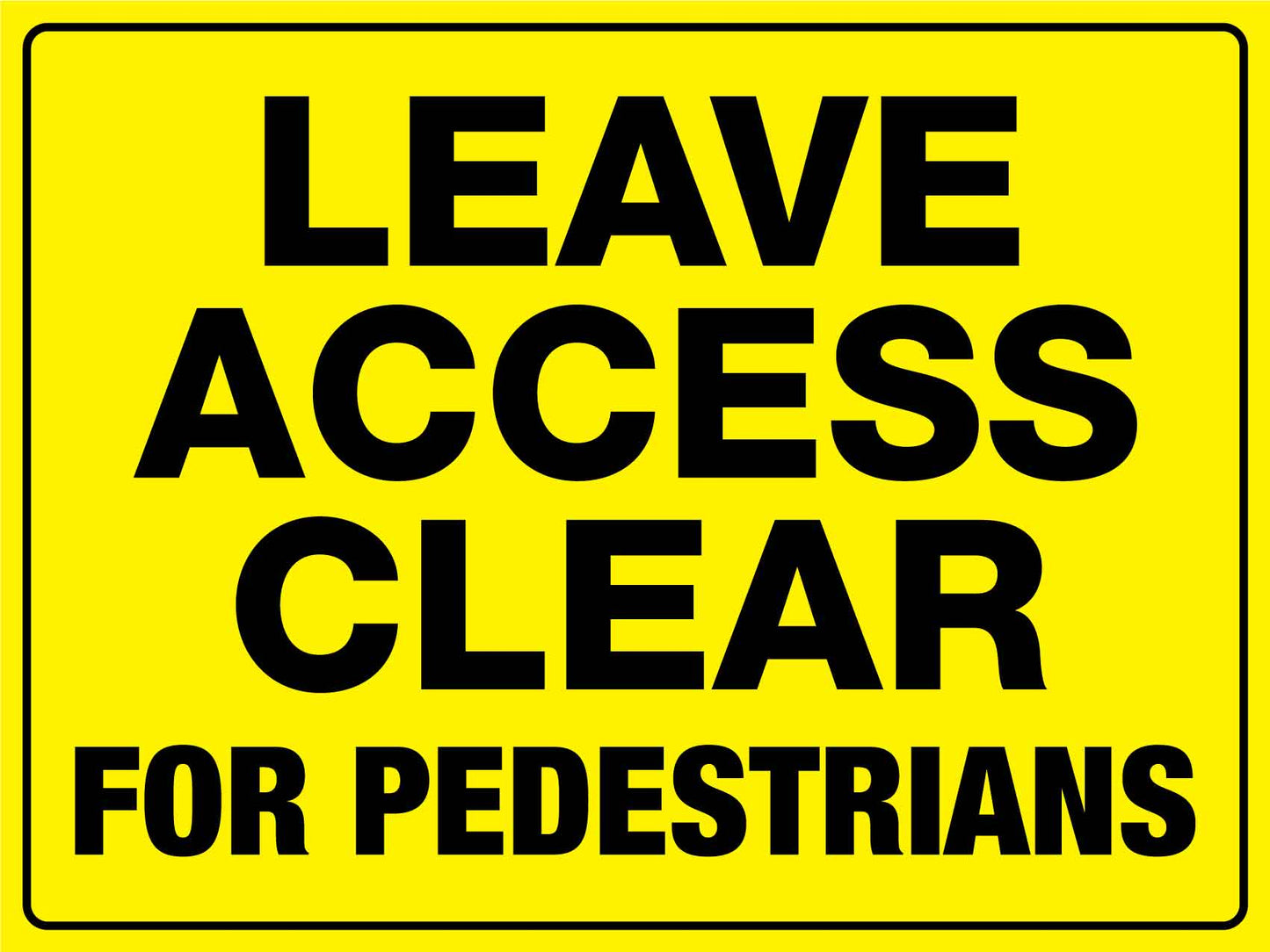 Leave Access Clear for Pedestrians Sign - New Signs
