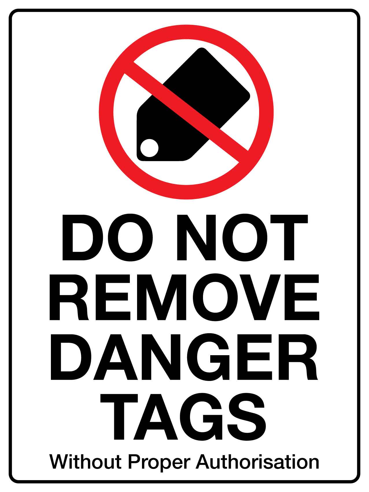 MB Do Not Remove Danger Tags Sign 450mm x 600mm - New Signs