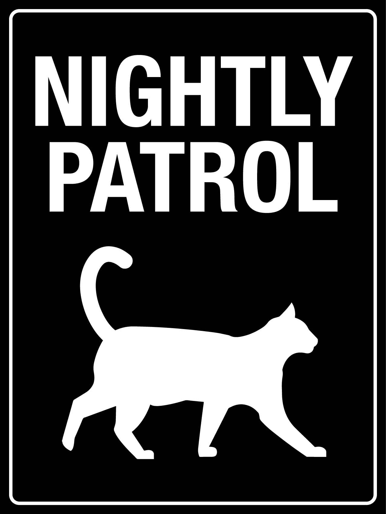 Nightly Patrol Sign - New Signs