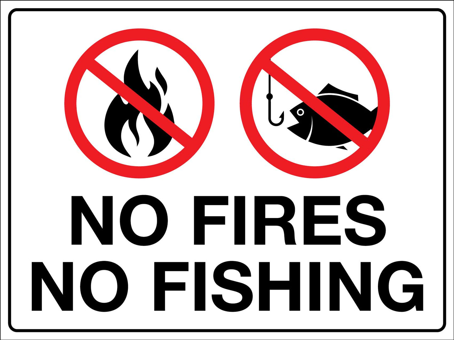 No Fires No Fishing Sign - New Signs