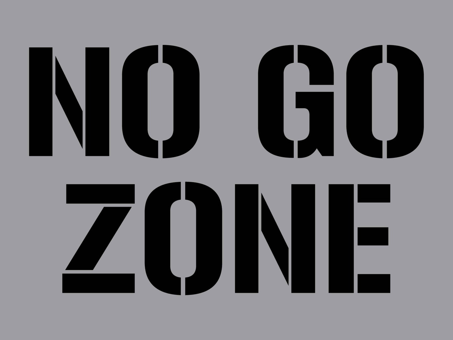 No Go Zone - Aluminium Composite Stencil - New Signs