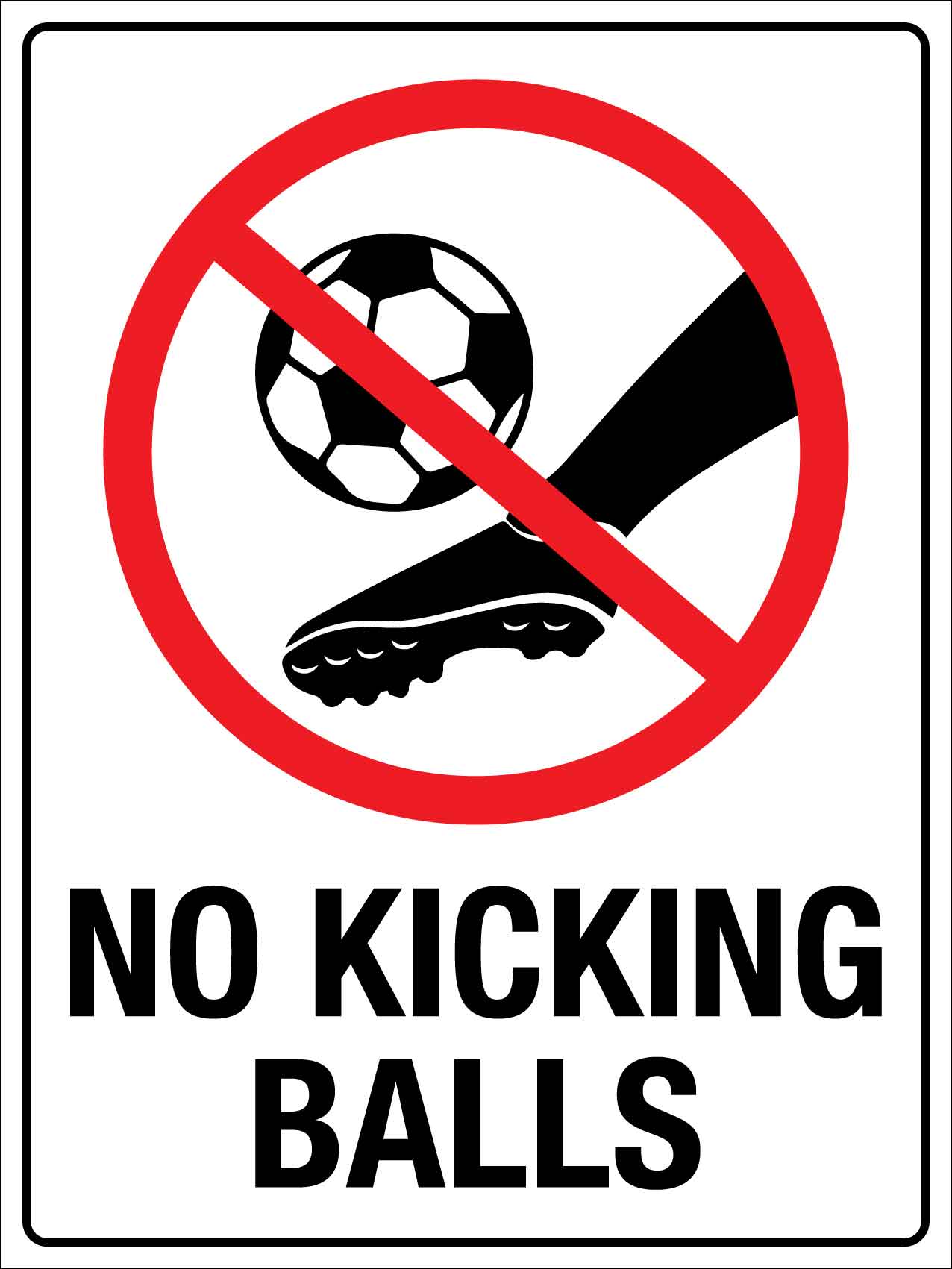 No Kicking Balls Sign - New Signs