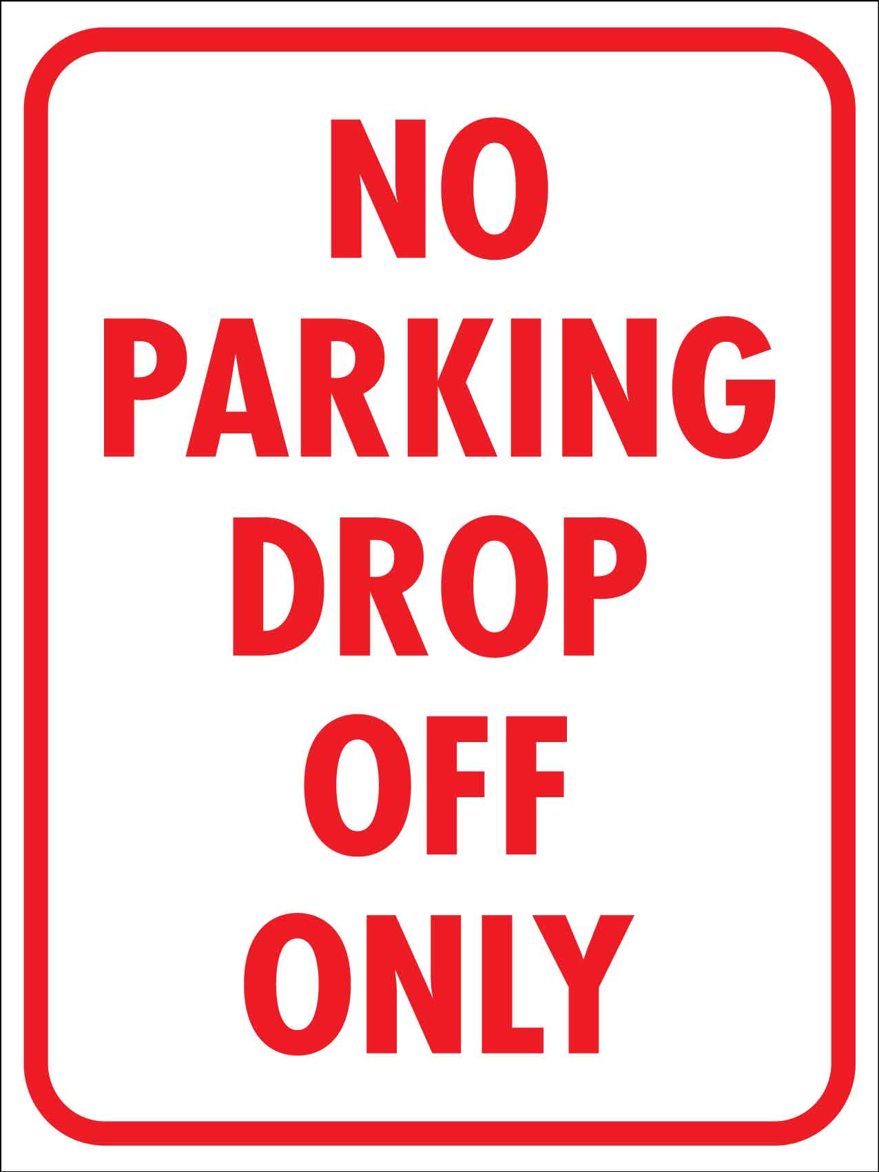 No Parking Drop Off Only Sign - New Signs