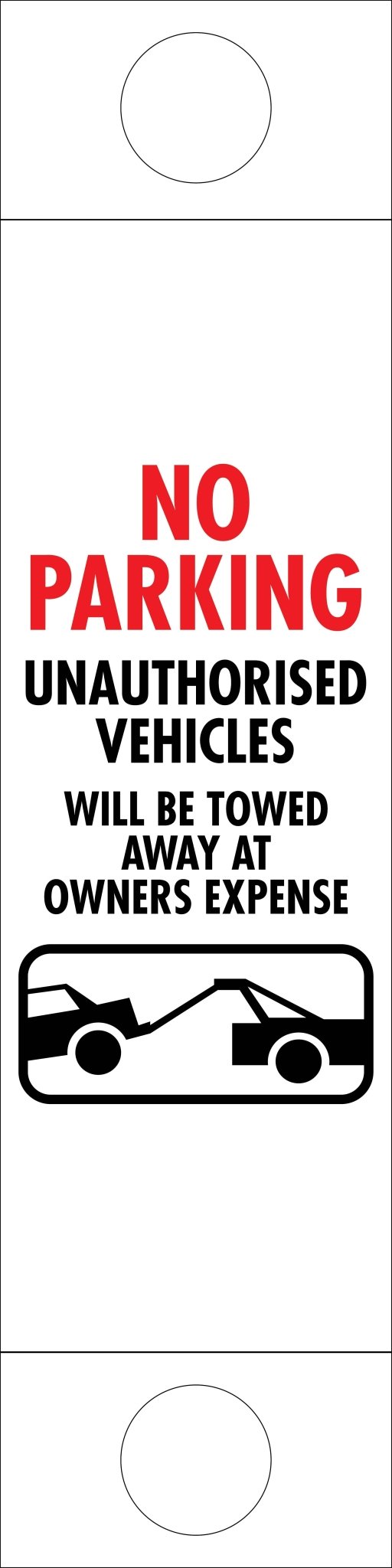 No Parking Unauthorised Vehicles Will Be Towed Away at Owners Expense - Corflute Bollard Traffic Signs - New Signs