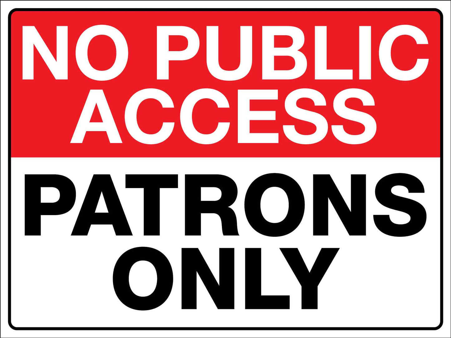 No Public Access Patrons Only Sign - New Signs