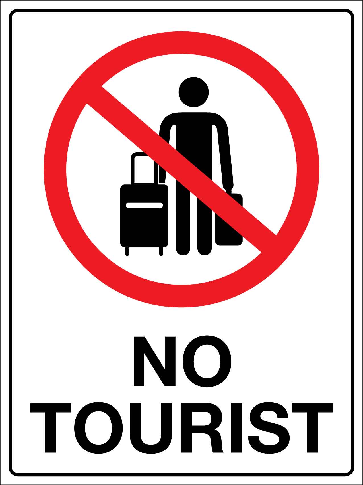 No Tourist Sign - New Signs