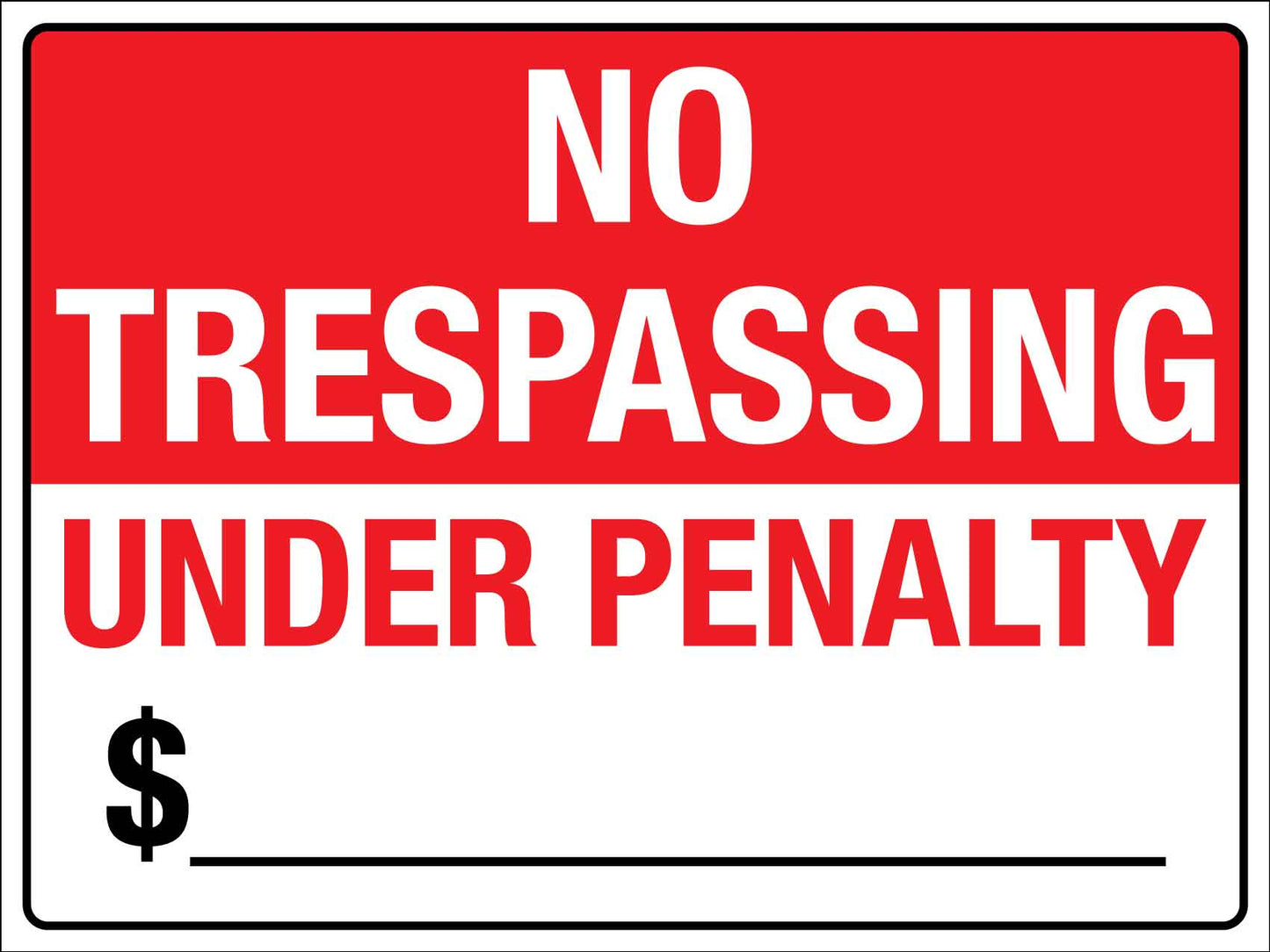 No Trespassing Under Penalty Sign - New Signs