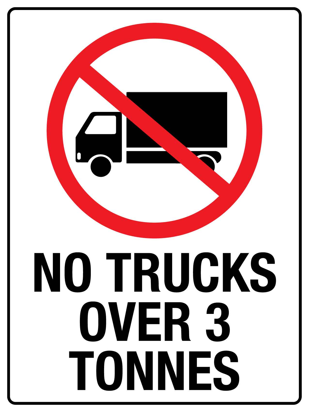 No Trucks Over 3 Tonnes Sign - New Signs