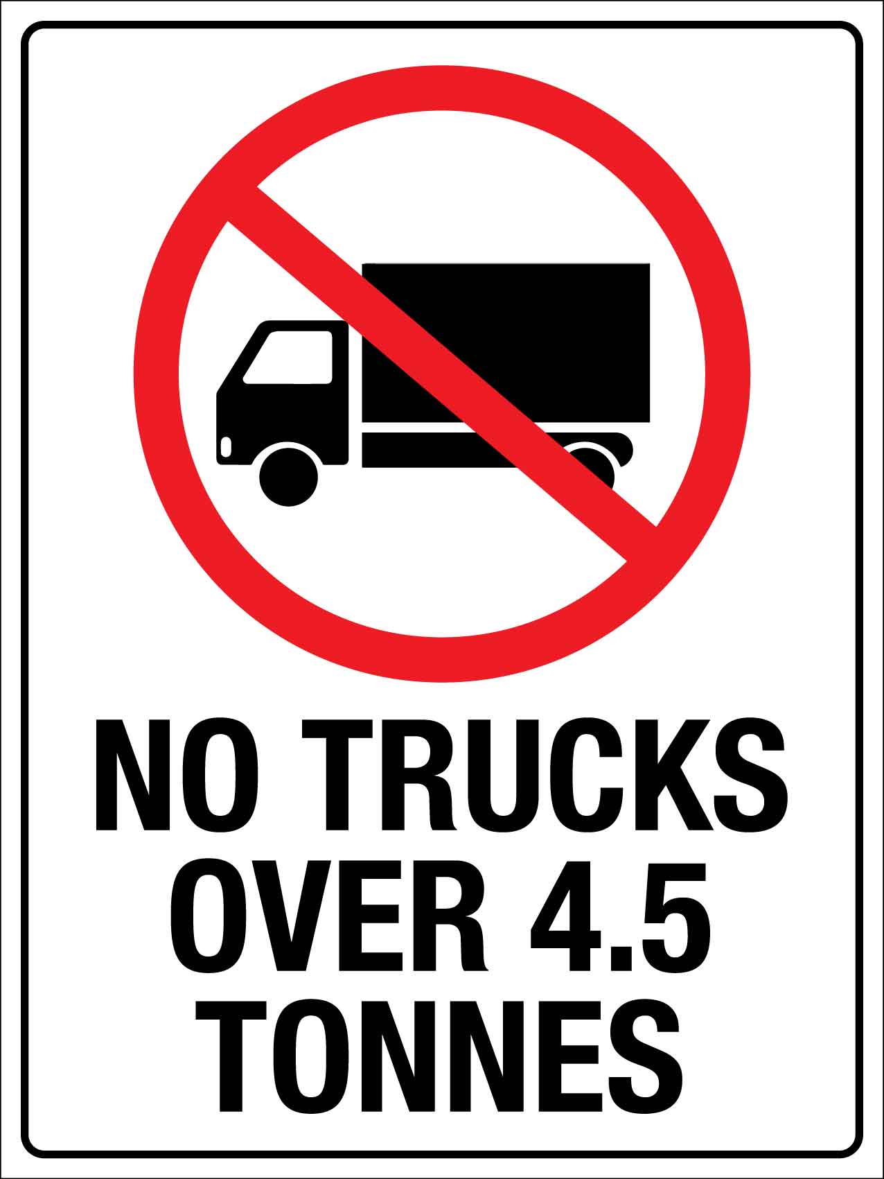 No Trucks Over 4.5 Tonnes Sign – New Signs