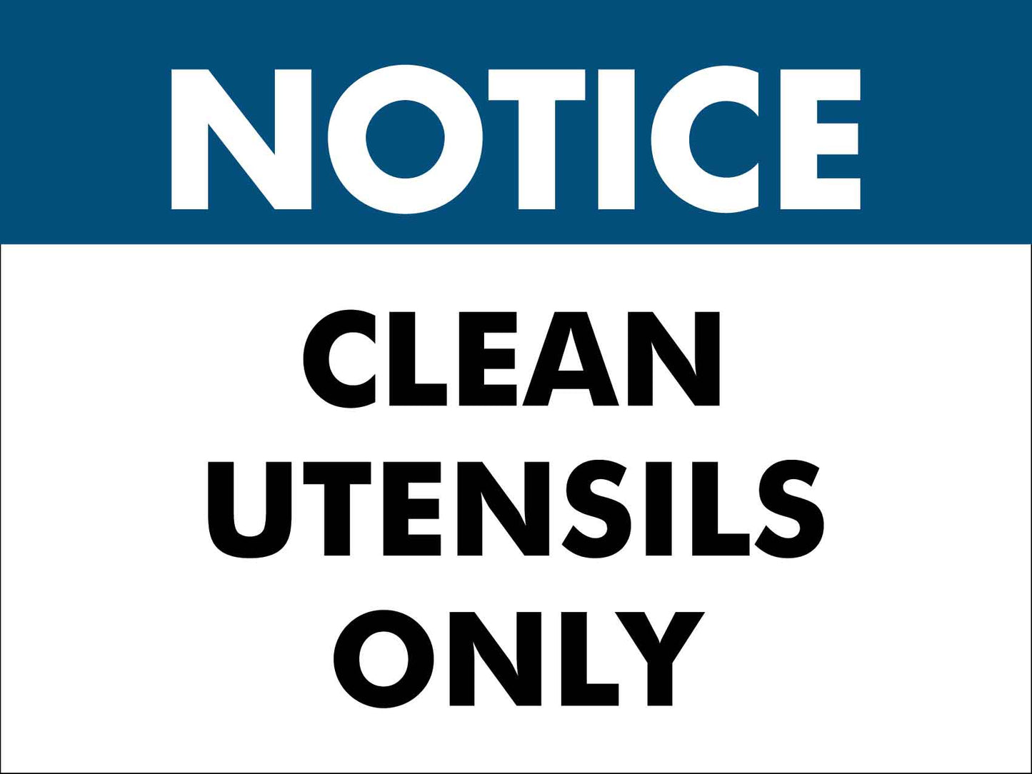 Notice Clean Utensils Only Sign - New Signs