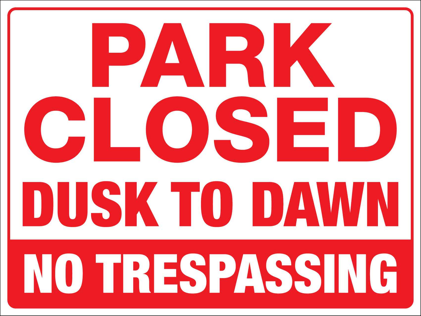 Park Closed Dusk To Dawn Sign - New Signs