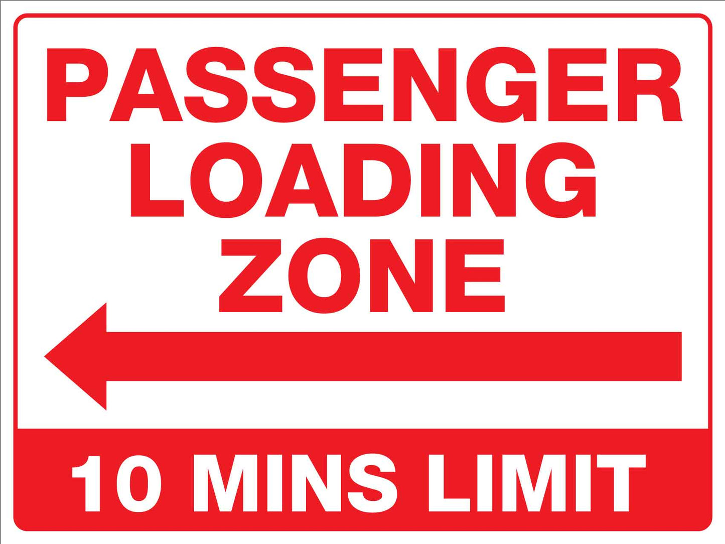 Passenger Loading Zone 10 Mins limit Left Arrow Sign - New Signs