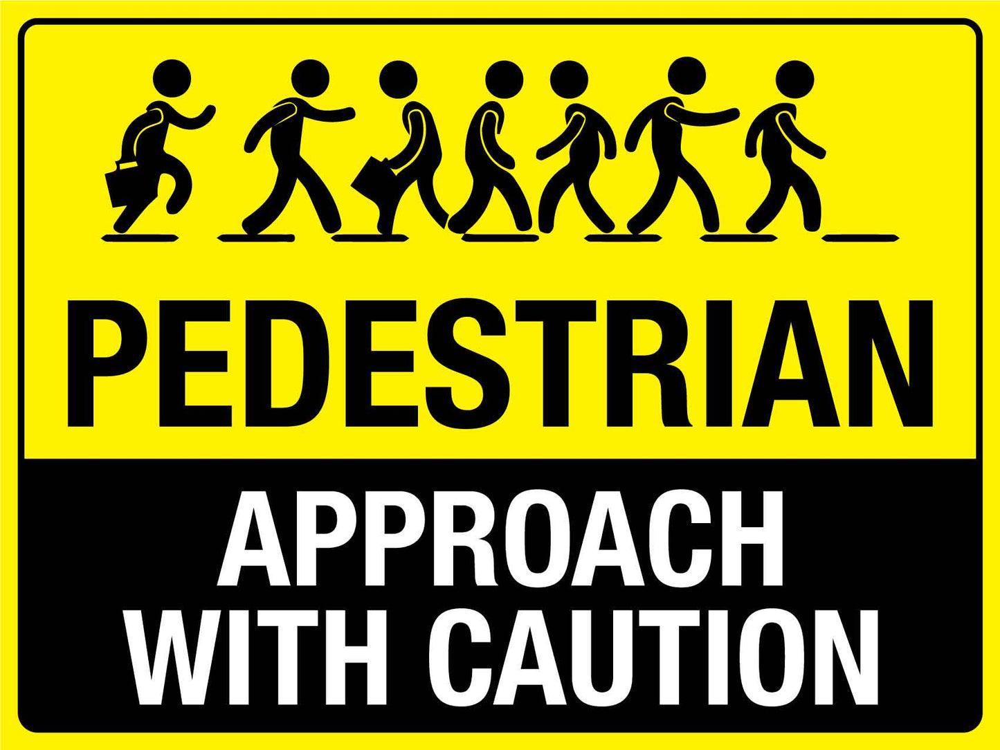 Pedestrian Approach With Caution Sign - New Signs