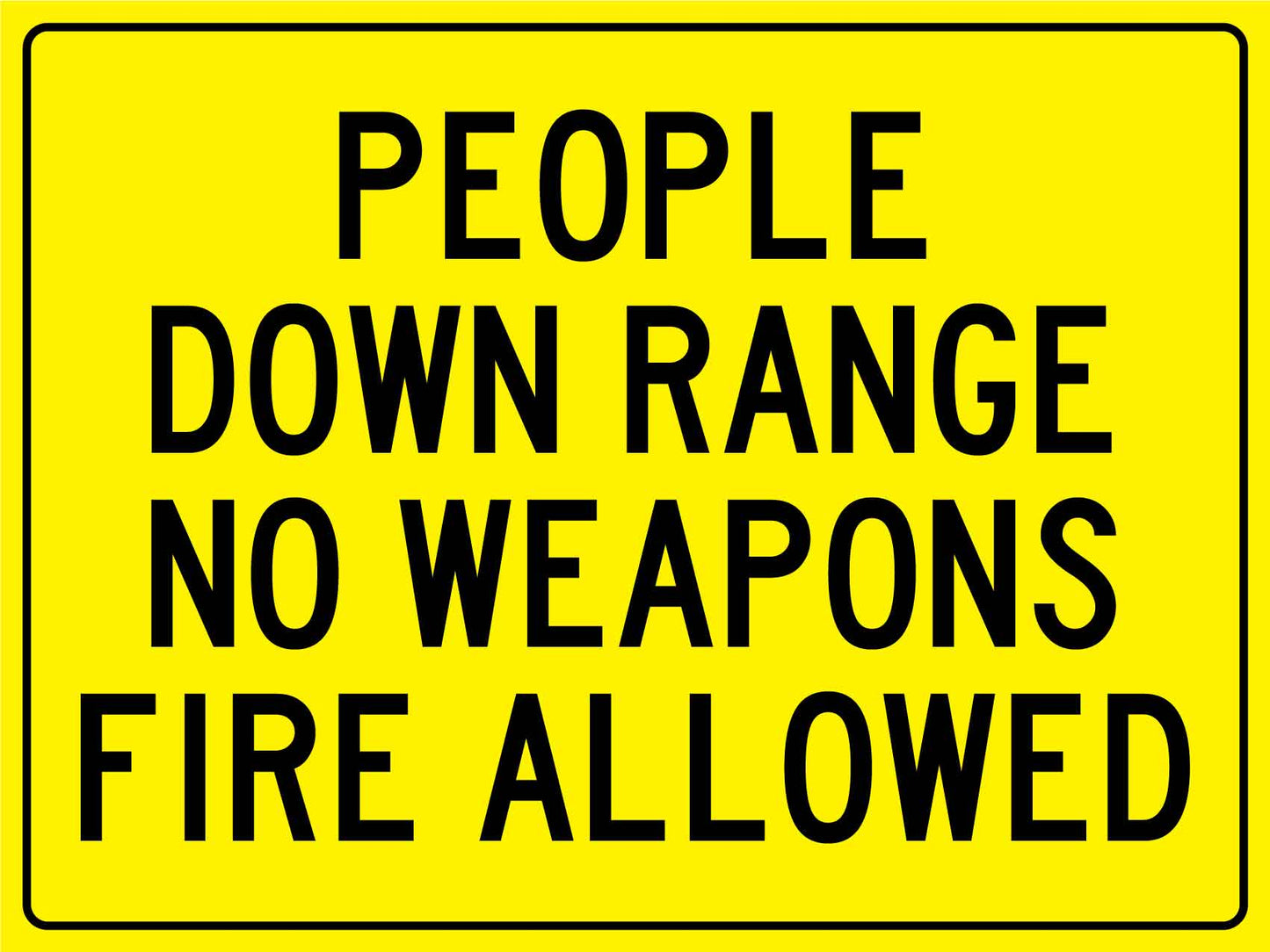 People Down Range No Weapons Fire Allowed Sign - New Signs
