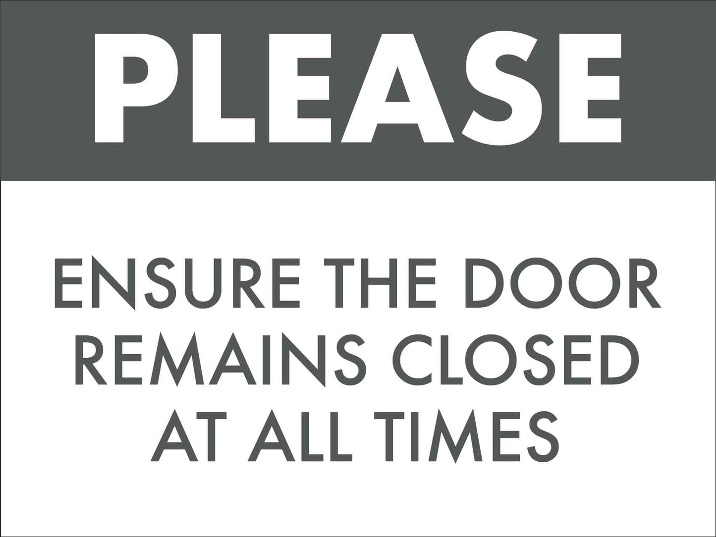 Please Ensure The Door Remains Closed At all Times Sign - New Signs