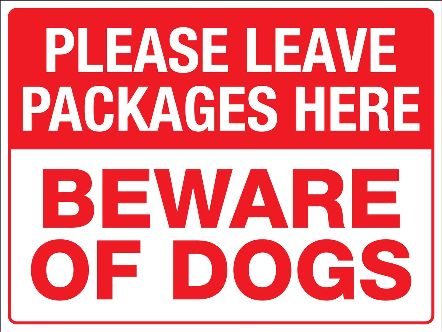 Please Leave Packages Here Beware Of Dogs Sign - New Signs