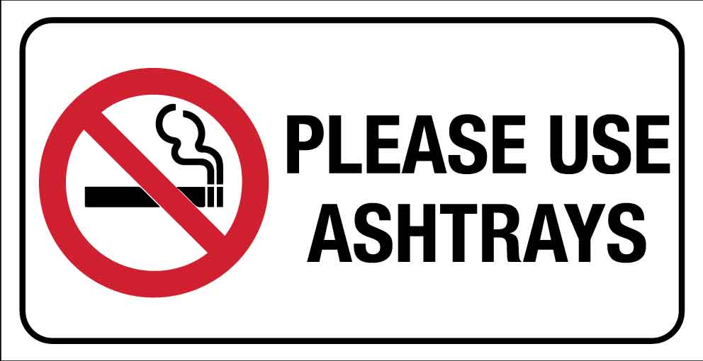 Please Use Ashtrays Sign - New Signs