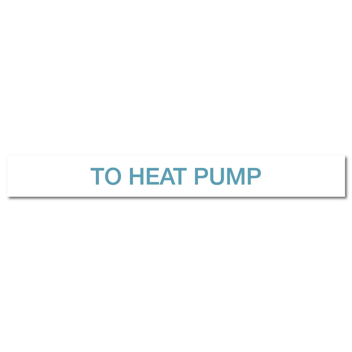 Pool/Spa - To Heat Pump - Pipe Marker Sticker - New Signs