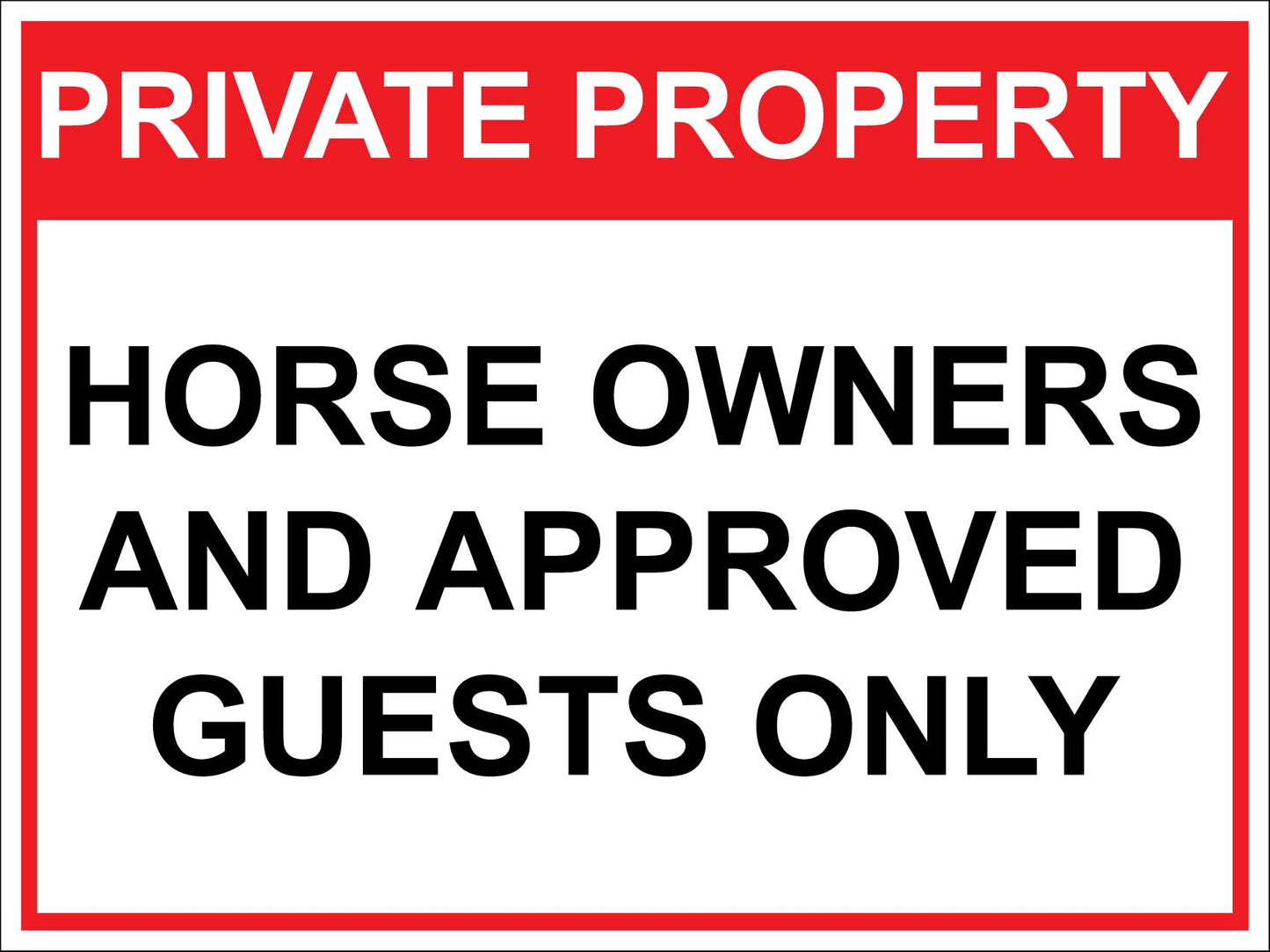 Private Property Horse Owners And Approved Guest Only Sign - New Signs