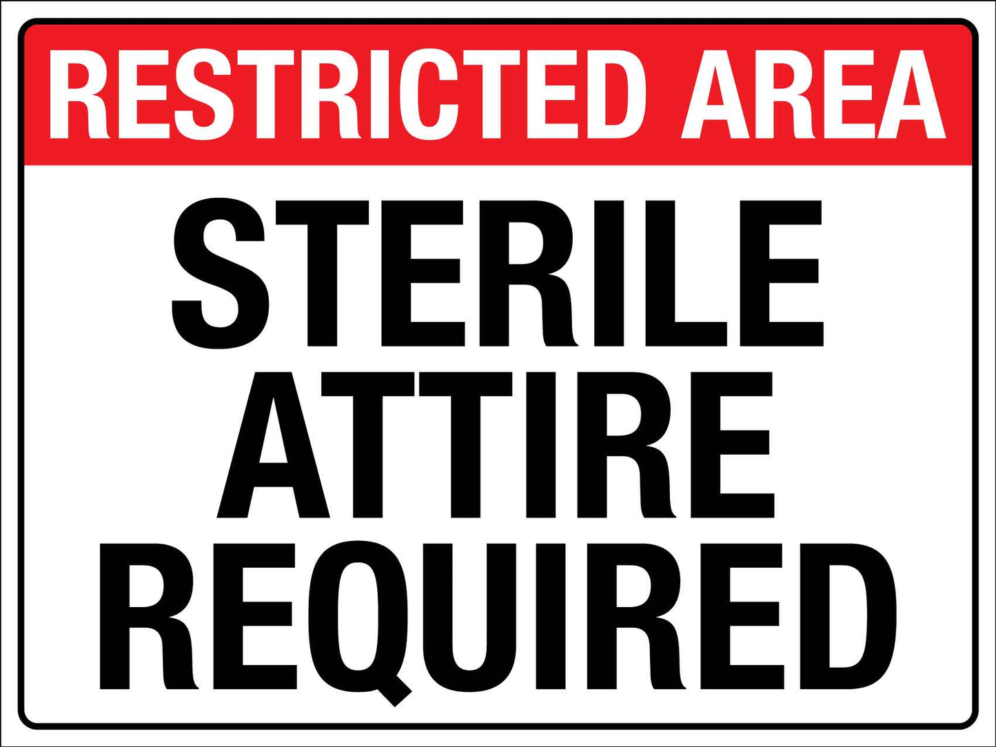 Restricted Area Sterile Attire Required Sign - New Signs