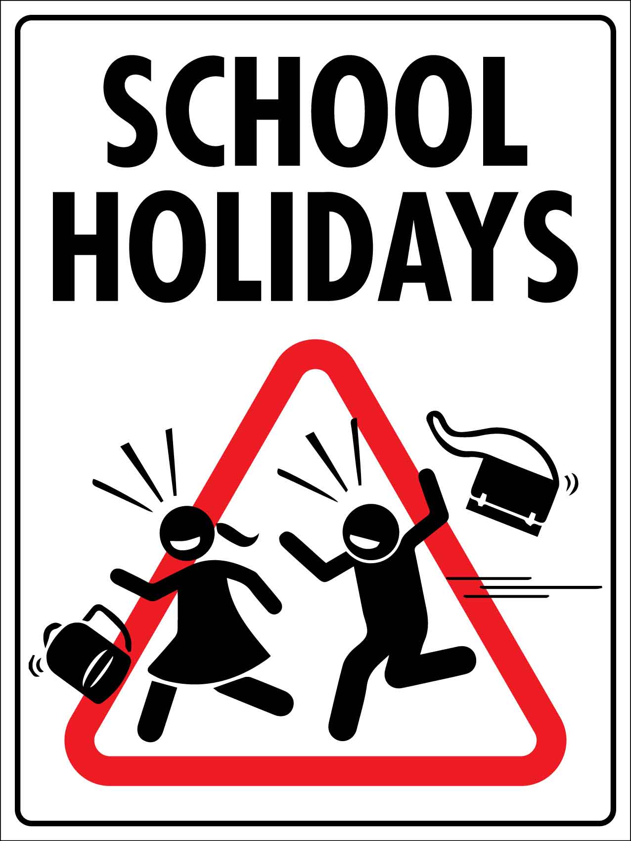 School Holidays Sign - New Signs
