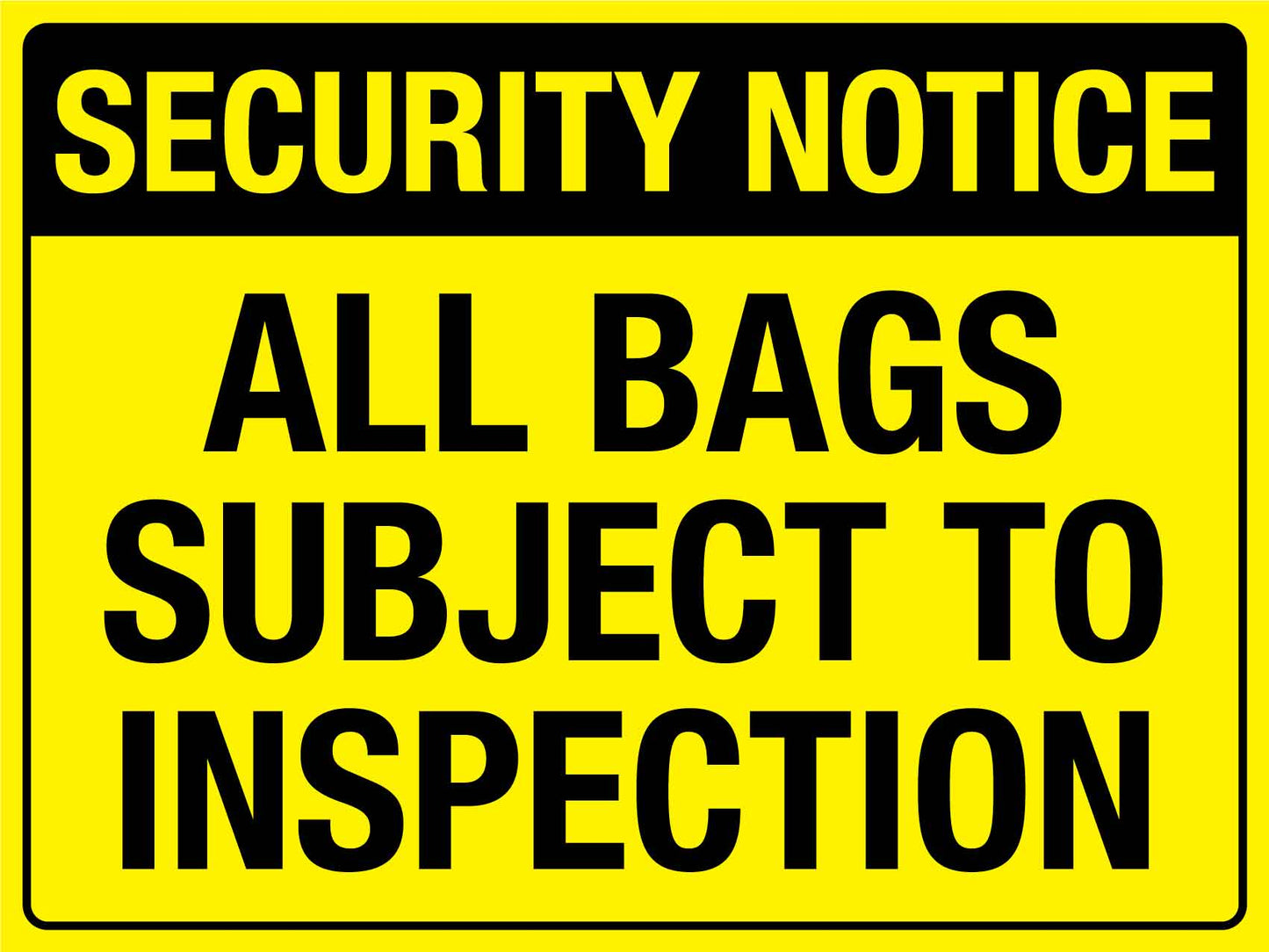 Security Notice All Bags Subject To Inspection Sign - New Signs