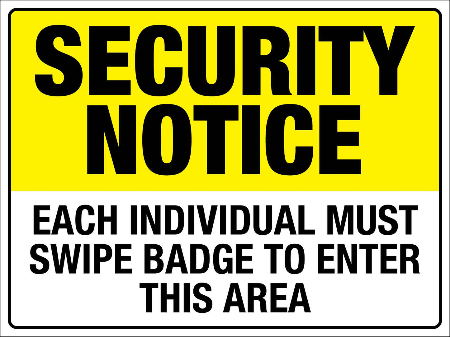 Security Notice Each Individual Must Swipe Sign - New Signs