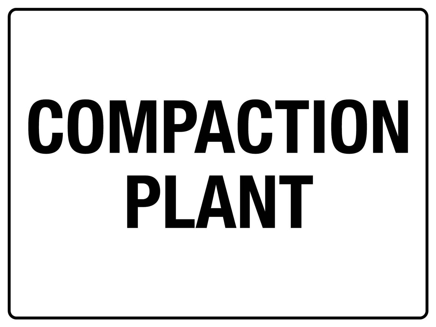 SF Compaction Plant Sign 450mm x 600mm - New Signs