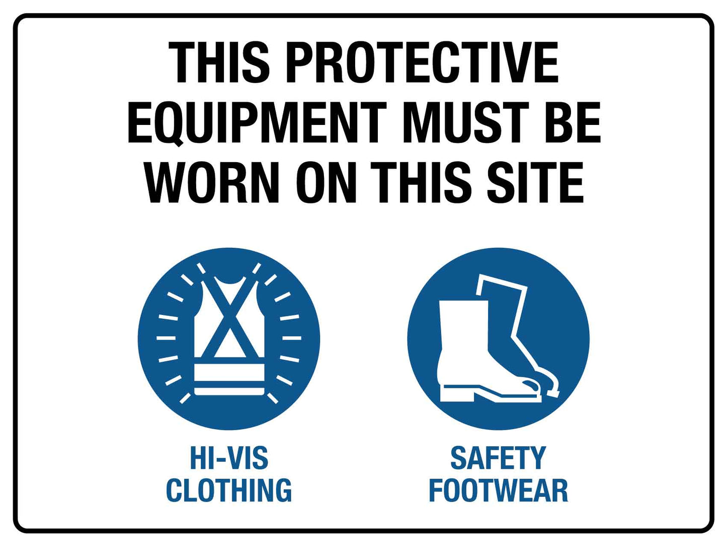 SF PPE Mandatory Requirements Hi - Vis, Safety - Shoes Sign 450mm x 600mm - New Signs