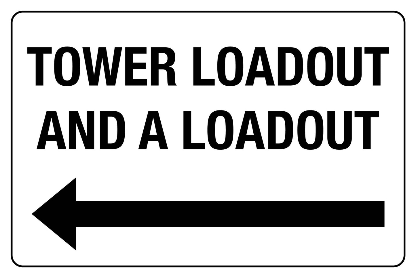 SF Tower Loadout and A Loadout Sign 600mm x 900mm - New Signs