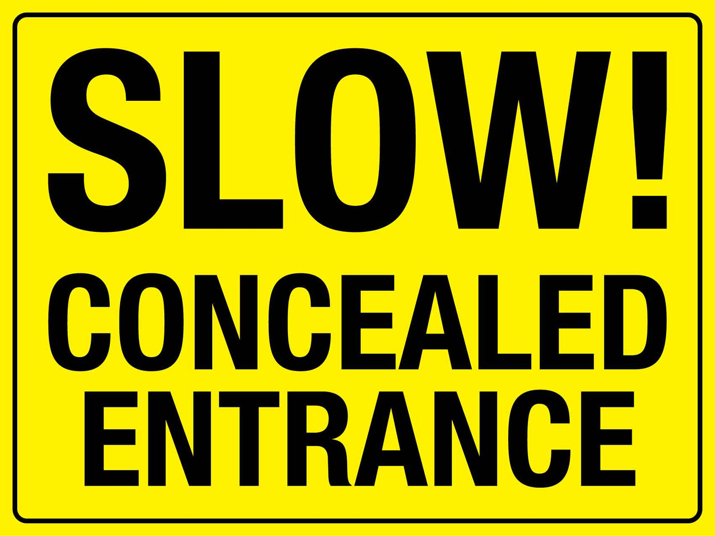 Slow Concealed Entrance Sign - New Signs