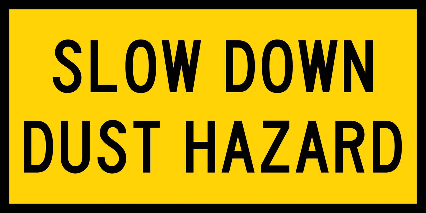 Slow Down Dust Hazard Multi Message Traffic Sign - New Signs