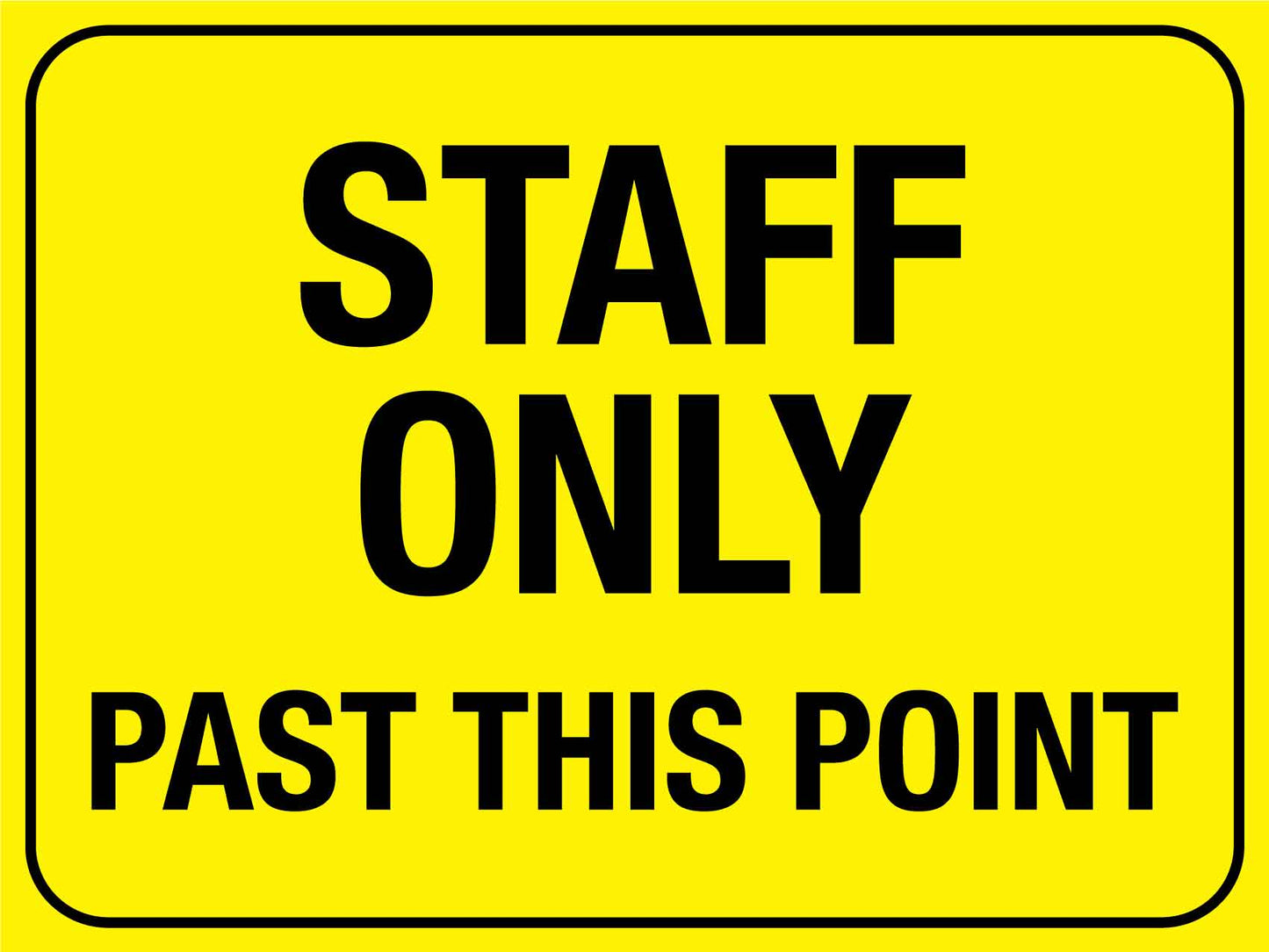 Staff Only Past This Point Bright Yellow Sign - New Signs