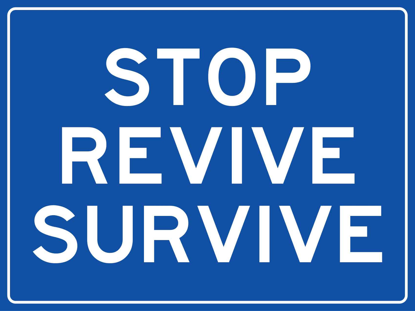 Stop Revive Survive Sign - New Signs