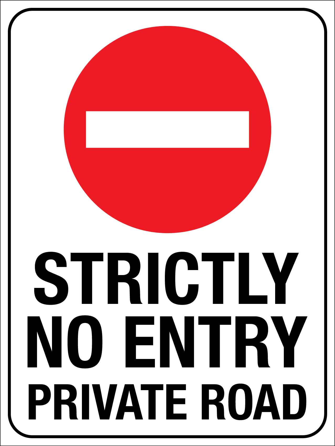 Strictly No Entry Private Road Sign - New Signs