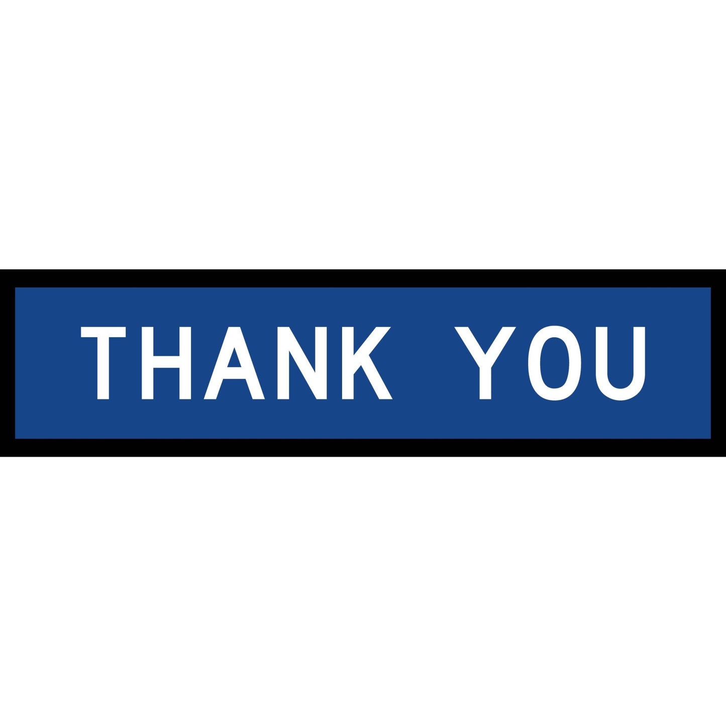 Thank You Blue Multi Message Traffic Sign - New Signs