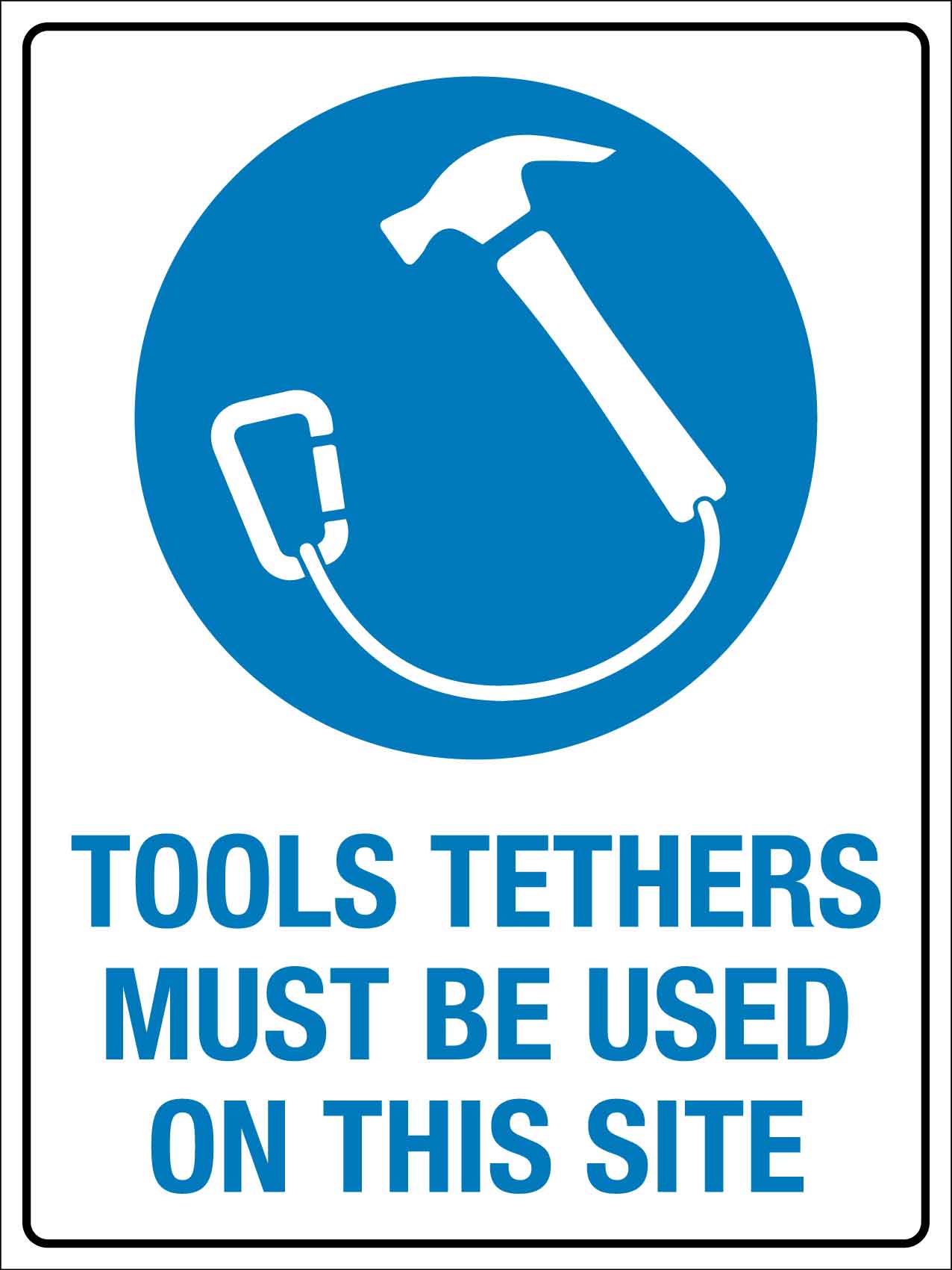 Tool Tethers Must Be Used On This Site Sign - New Signs