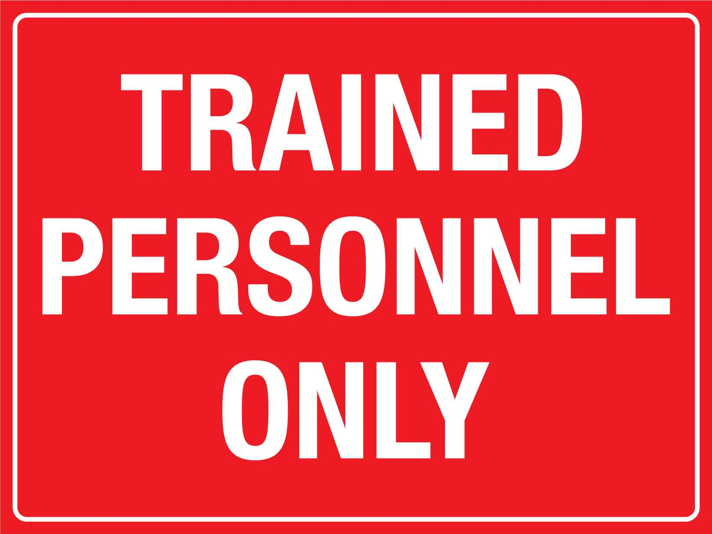 Trained Personnel Only Sign - New Signs