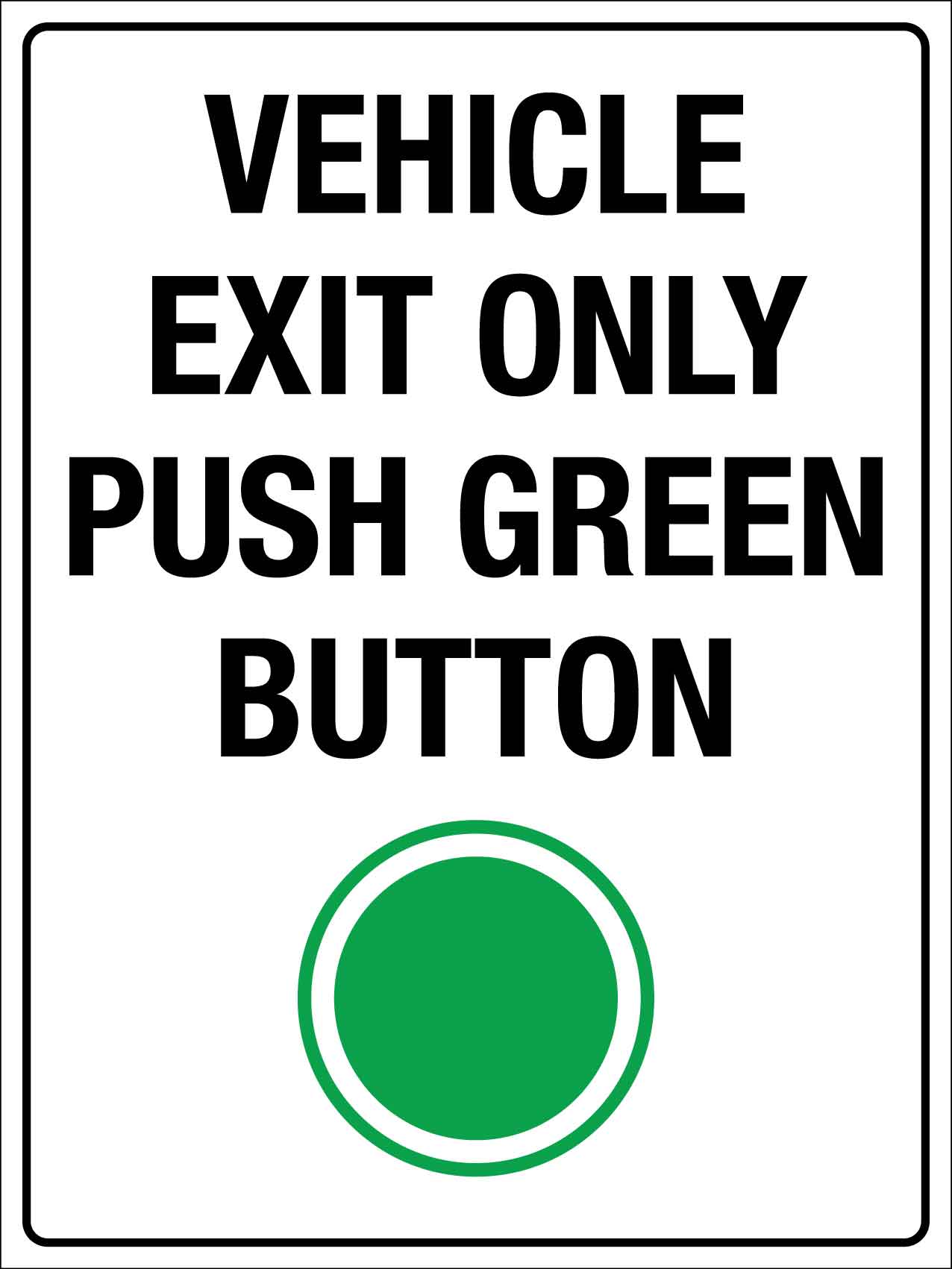 Vehicle Exit Only Push Green Button Sign - New Signs