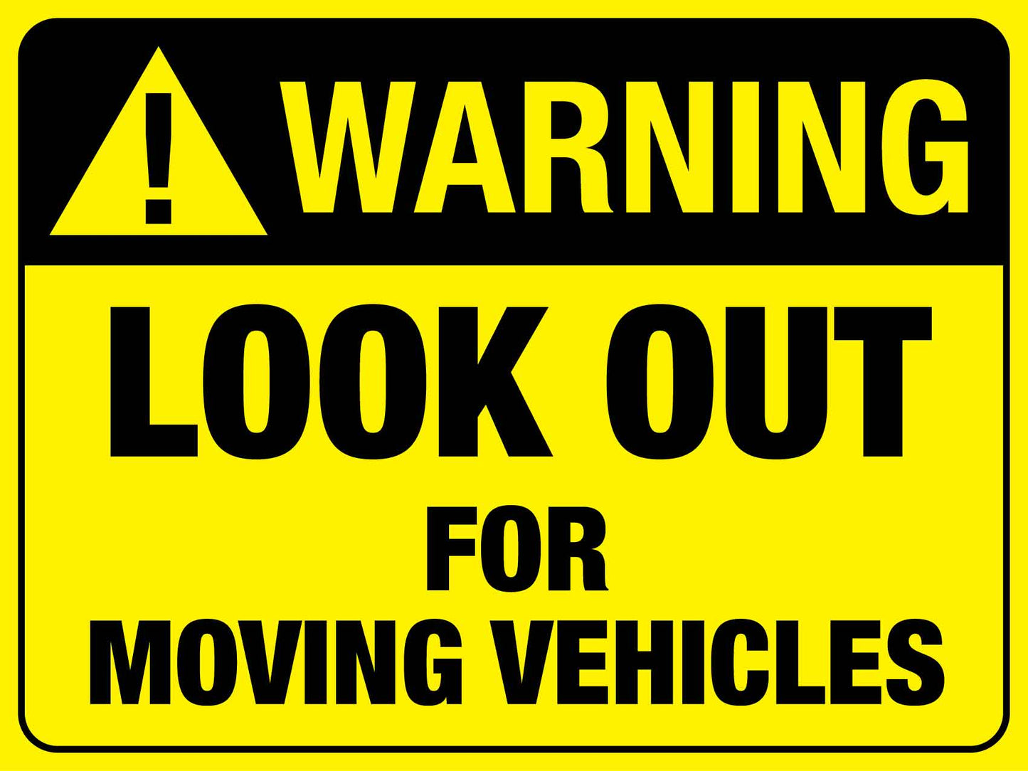 Warning Look Out For Moving Vehicles Sign - New Signs