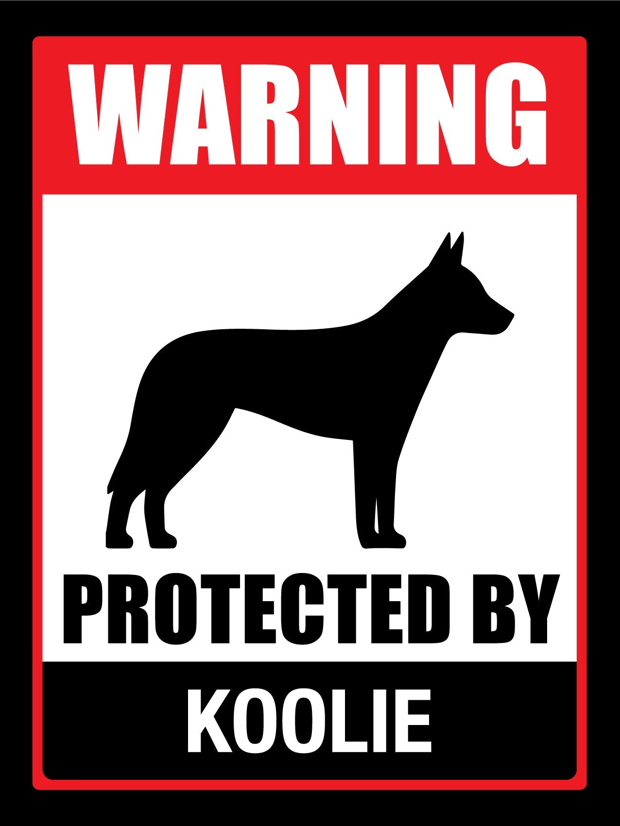 Warning Protected By Koolie Sign - New Signs