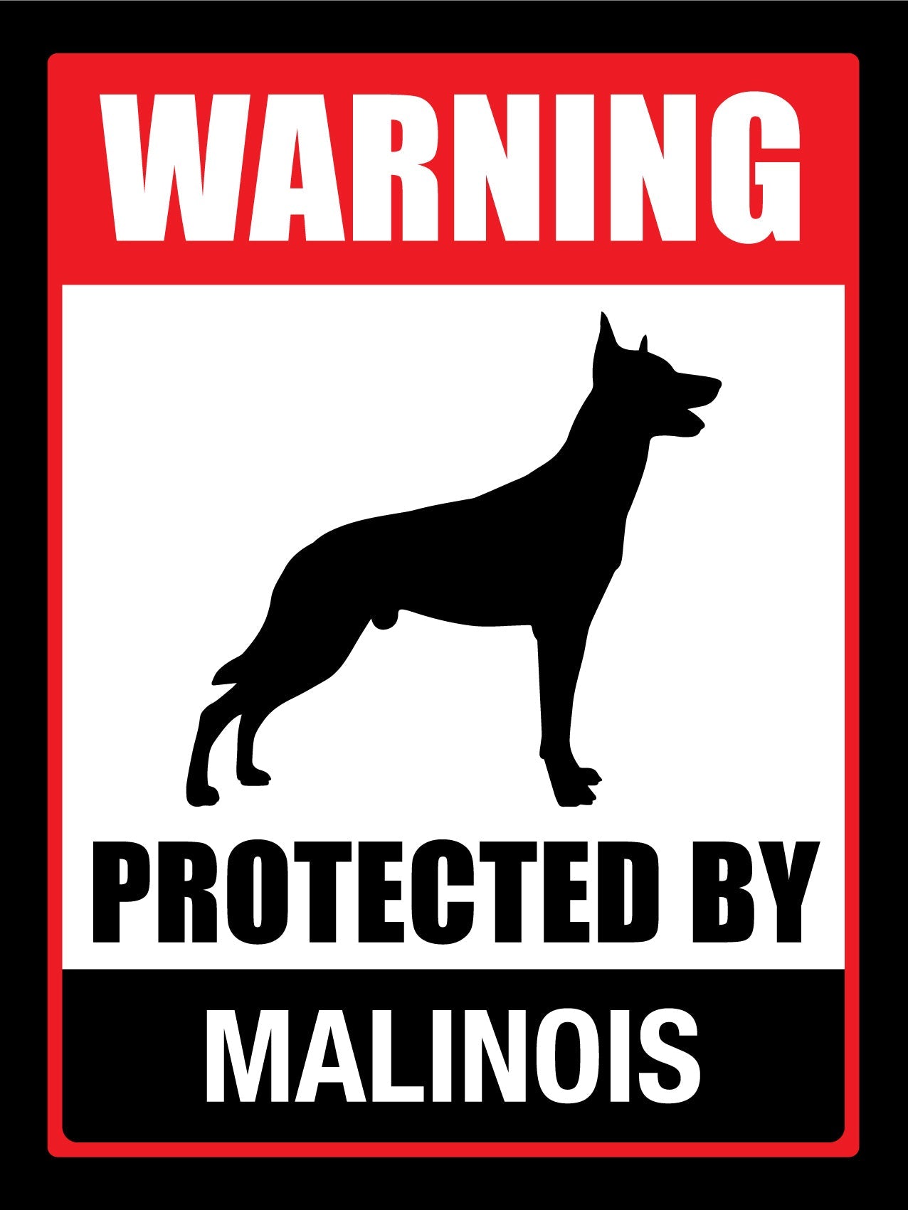 Warning Protected By Malinois Sign - New Signs